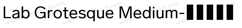 Lab Grotesque Medium字体转换